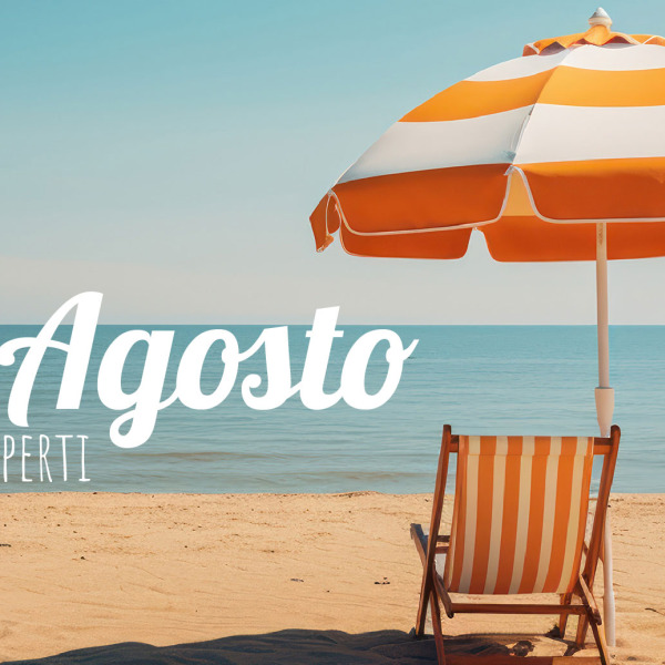APERTI ANCHE AD AGOSTO!